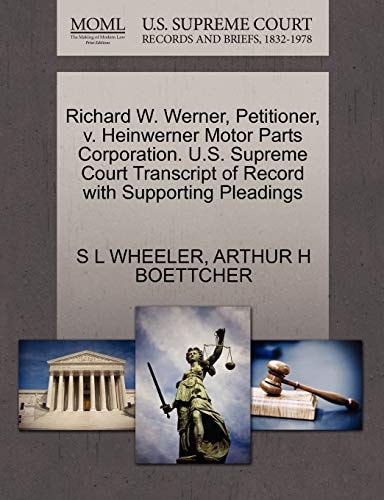 Richard W. Werner, Petitioner, v. Heinwerner Motor Parts Corporation. U.S. Supreme Court Transcript of Record with Supporting Pleadings