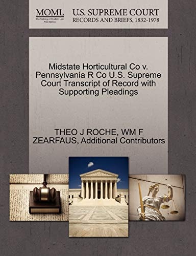 Midstate Horticultural Co v. Pennsylvania R Co U.S. Supreme Court Transcript of Record with Supporting Pleadings