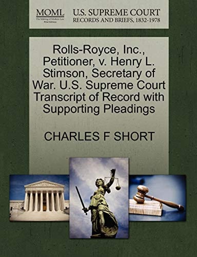 Rolls-Royce, Inc., Petitioner, v. Henry L. Stimson, Secretary of War. U.S. Supreme Court Transcript of Record with Supporting Pleadings