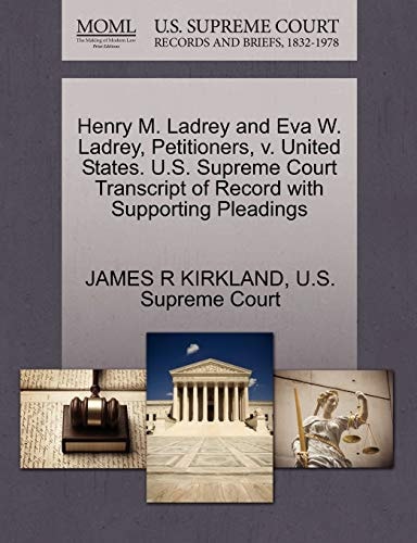 Henry M. Ladrey and Eva W. Ladrey, Petitioners, v. United States. U.S. Supreme Court Transcript of Record with Supporting Pleadings