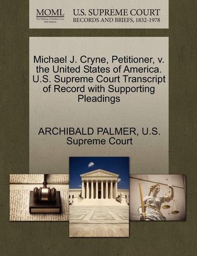 Michael J. Cryne, Petitioner, v. the United States of America. U.S. Supreme Court Transcript of Record with Supporting Pleadings