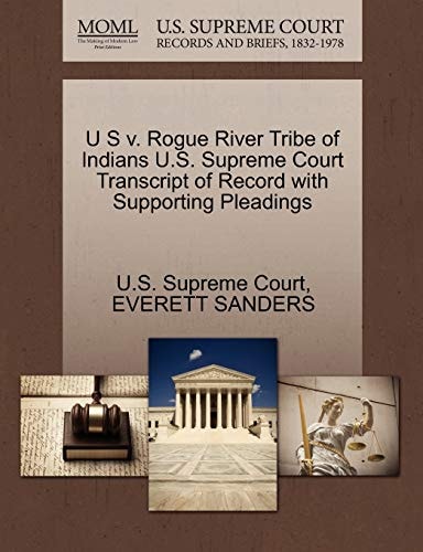 U S v. Rogue River Tribe of Indians U.S. Supreme Court Transcript of Record with Supporting Pleadings