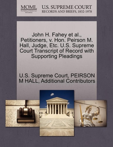 John H. Fahey et al., Petitioners, v. Hon. Peirson M. Hall, Judge, Etc. U.S. Supreme Court Transcript of Record with Supporting Pleadings