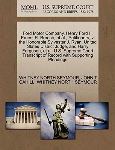 Ford Motor Company, Henry Ford II, Ernest R. Breech, et al., Petitioners, v. the Honorable Sylvester J. Ryan, United States District Judge, and Harry ... of Record with Supporting Pleadings