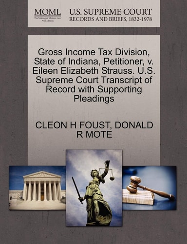 Gross Income Tax Division, State of Indiana, Petitioner, v. Eileen Elizabeth Strauss. U.S. Supreme Court Transcript of Record with Supporting Pleadings