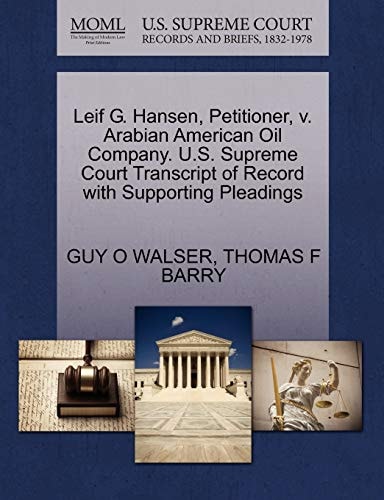 Leif G. Hansen, Petitioner, v. Arabian American Oil Company. U.S. Supreme Court Transcript of Record with Supporting Pleadings