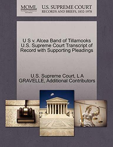 U S v. Alcea Band of Tillamooks U.S. Supreme Court Transcript of Record with Supporting Pleadings