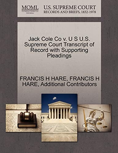 Jack Cole Co v. U S U.S. Supreme Court Transcript of Record with Supporting Pleadings
