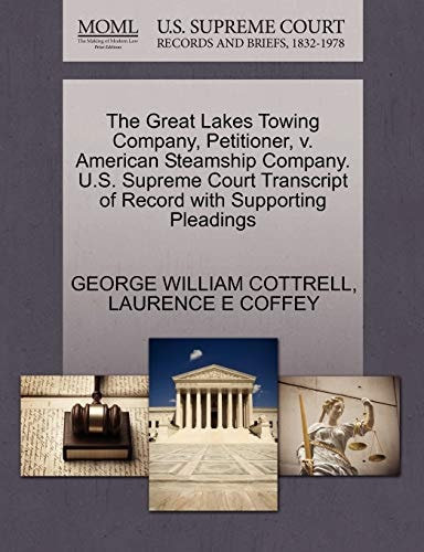 The Great Lakes Towing Company, Petitioner, v. American Steamship Company. U.S. Supreme Court Transcript of Record with Supporting Pleadings