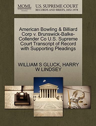 American Bowling & Billiard Corp v. Brunswick-Balke-Collender Co U.S. Supreme Court Transcript of Record with Supporting Pleadings