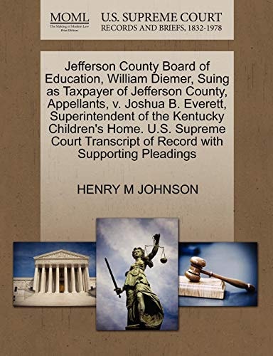 Jefferson County Board of Education, William Diemer, Suing as Taxpayer of Jefferson County, Appellants, v. Joshua B. Everett, Superintendent of the ... of Record with Supporting Pleadings