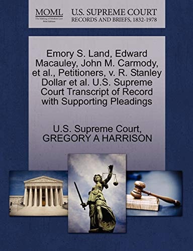 Emory S. Land, Edward Macauley, John M. Carmody, et al., Petitioners, v. R. Stanley Dollar et al. U.S. Supreme Court Transcript of Record with Supporting Pleadings