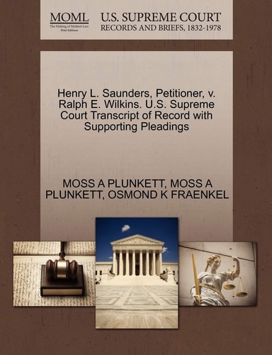 Henry L. Saunders, Petitioner, v. Ralph E. Wilkins. U.S. Supreme Court Transcript of Record with Supporting Pleadings