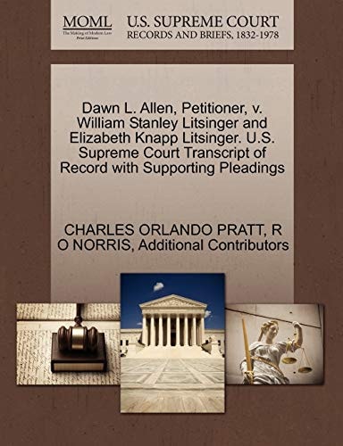 Dawn L. Allen, Petitioner, v. William Stanley Litsinger and Elizabeth Knapp Litsinger. U.S. Supreme Court Transcript of Record with Supporting Pleadings