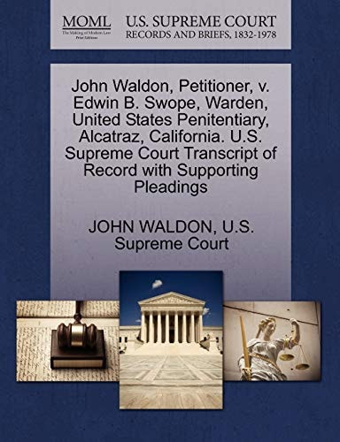 John Waldon, Petitioner, v. Edwin B. Swope, Warden, United States Penitentiary, Alcatraz, California. U.S. Supreme Court Transcript of Record with Supporting Pleadings