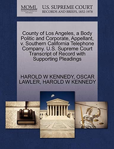County of Los Angeles, a Body Politic and Corporate, Appellant, v. Southern California Telephone Company. U.S. Supreme Court Transcript of Record with Supporting Pleadings