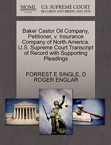 Baker Castor Oil Company, Petitioner, v. Insurance Company of North America. U.S. Supreme Court Transcript of Record with Supporting Pleadings
