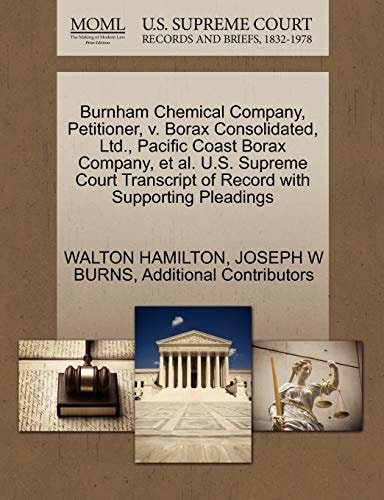 Burnham Chemical Company, Petitioner, v. Borax Consolidated, Ltd., Pacific Coast Borax Company, et al. U.S. Supreme Court Transcript of Record with Supporting Pleadings