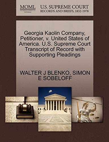 Georgia Kaolin Company, Petitioner, v. United States of America. U.S. Supreme Court Transcript of Record with Supporting Pleadings