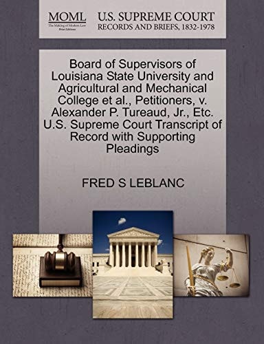 Board of Supervisors of Louisiana State University and Agricultural and Mechanical College et al., Petitioners, v. Alexander P. Tureaud, Jr., Etc. ... of Record with Supporting Pleadings