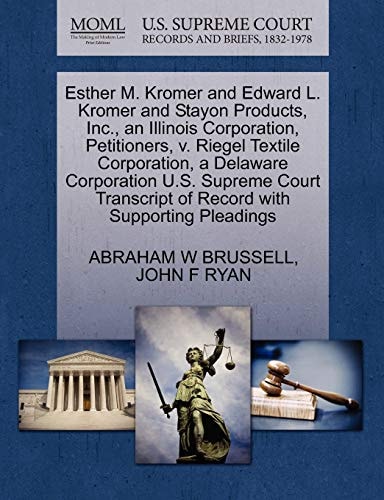 Esther M. Kromer and Edward L. Kromer and Stayon Products, Inc., an Illinois Corporation, Petitioners, v. Riegel Textile Corporation, a Delaware ... of Record with Supporting Pleadings
