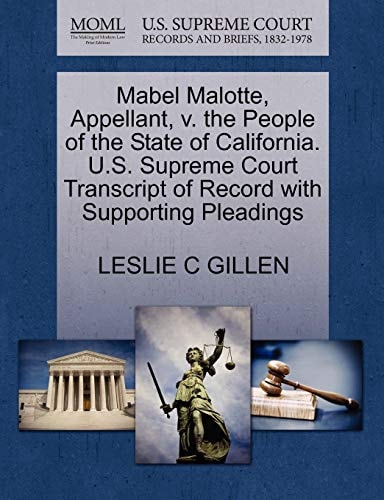 Mabel Malotte, Appellant, v. the People of the State of California. U.S. Supreme Court Transcript of Record with Supporting Pleadings