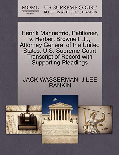 Henrik Mannerfrid, Petitioner, v. Herbert Brownell, Jr., Attorney General of the United States. U.S. Supreme Court Transcript of Record with Supporting Pleadings