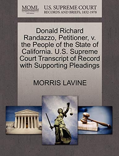 Donald Richard Randazzo, Petitioner, v. the People of the State of California. U.S. Supreme Court Transcript of Record with Supporting Pleadings