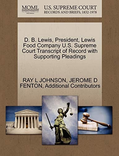 D. B. Lewis, President, Lewis Food Company U.S. Supreme Court Transcript of Record with Supporting Pleadings