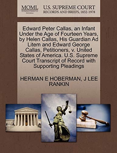 Edward Peter Callas, an Infant Under the Age of Fourteen Years, by Helen Callas, His Guardian Ad Litem and Edward George Callas, Petitioners, v. ... of Record with Supporting Pleadings