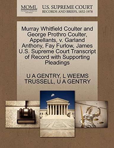 Murray Whitfield Coulter and George Prothro Coulter, Appellants, v. Garland Anthony, Fay Furlow, James U.S. Supreme Court Transcript of Record with Supporting Pleadings