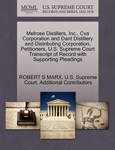Melrose Distillers, Inc., Cva Corporation and Dant Distillery and Distributing Corporation, Petitioners, U.S. Supreme Court Transcript of Record with Supporting Pleadings
