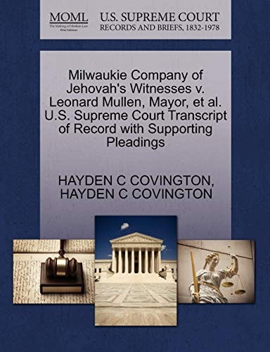 Milwaukie Company of Jehovah's Witnesses v. Leonard Mullen, Mayor, et al. U.S. Supreme Court Transcript of Record with Supporting Pleadings