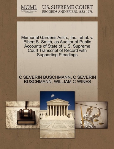 Memorial Gardens Assn., Inc., et al. v. Elbert S. Smith, as Auditor of Public Accounts of State of U.S. Supreme Court Transcript of Record with Supporting Pleadings