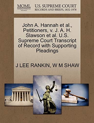 John A. Hannah et al., Petitioners, v. J. A. H. Slawson et al. U.S. Supreme Court Transcript of Record with Supporting Pleadings