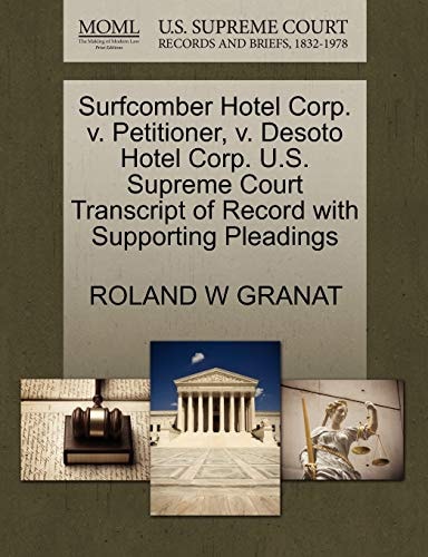 Surfcomber Hotel Corp. v. Petitioner, v. Desoto Hotel Corp. U.S. Supreme Court Transcript of Record with Supporting Pleadings