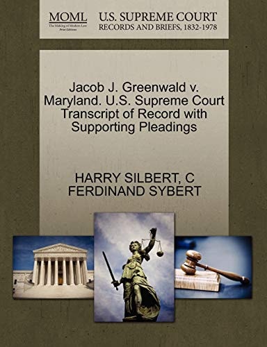 Jacob J. Greenwald v. Maryland. U.S. Supreme Court Transcript of Record with Supporting Pleadings