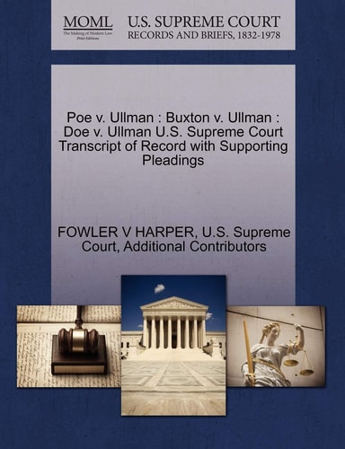 Poe v. Ullman: Buxton v. Ullman : Doe v. Ullman U.S. Supreme Court Transcript of Record with Supporting Pleadings