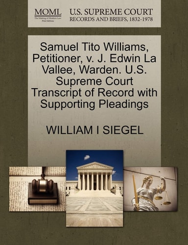 Samuel Tito Williams, Petitioner, v. J. Edwin La Vallee, Warden. U.S. Supreme Court Transcript of Record with Supporting Pleadings