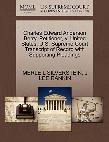 Charles Edward Anderson Berry, Petitioner, v. United States. U.S. Supreme Court Transcript of Record with Supporting Pleadings