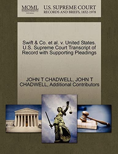 Swift & Co. et al. v. United States. U.S. Supreme Court Transcript of Record with Supporting Pleadings