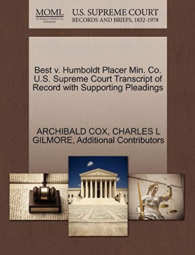 Best v. Humboldt Placer Min. Co. U.S. Supreme Court Transcript of Record with Supporting Pleadings