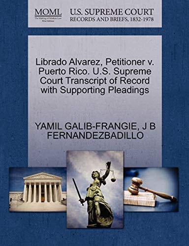 Librado Alvarez, Petitioner v. Puerto Rico. U.S. Supreme Court Transcript of Record with Supporting Pleadings