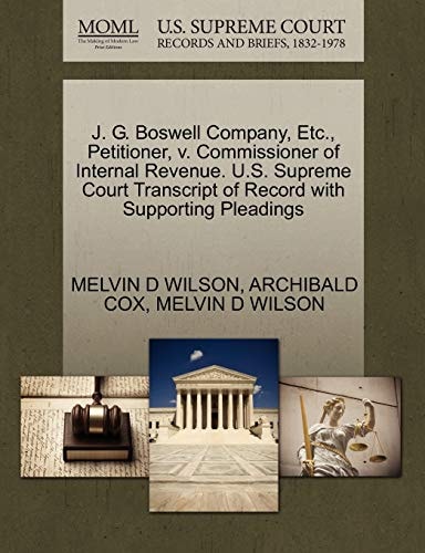 J. G. Boswell Company, Etc., Petitioner, v. Commissioner of Internal Revenue. U.S. Supreme Court Transcript of Record with Supporting Pleadings