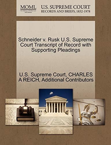 Schneider v. Rusk U.S. Supreme Court Transcript of Record with Supporting Pleadings