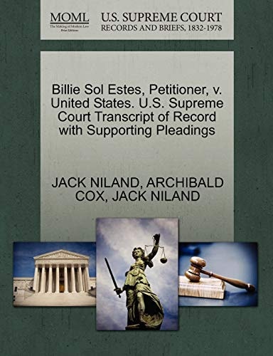 Billie Sol Estes, Petitioner, v. United States. U.S. Supreme Court Transcript of Record with Supporting Pleadings