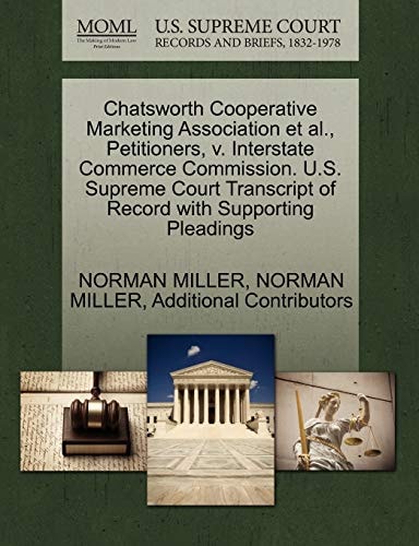 Chatsworth Cooperative Marketing Association et al., Petitioners, v. Interstate Commerce Commission. U.S. Supreme Court Transcript of Record with Supporting Pleadings