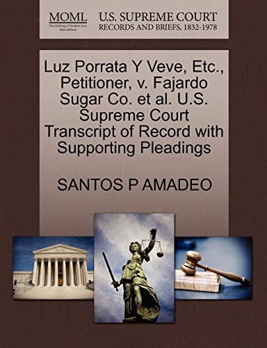 Luz Porrata Y Veve, Etc., Petitioner, v. Fajardo Sugar Co. et al. U.S. Supreme Court Transcript of Record with Supporting Pleadings