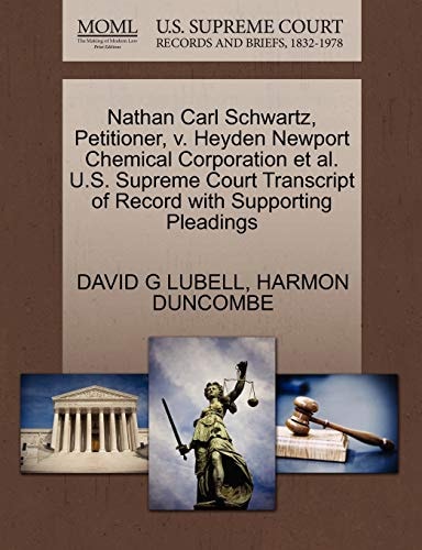 Nathan Carl Schwartz, Petitioner, v. Heyden Newport Chemical Corporation et al. U.S. Supreme Court Transcript of Record with Supporting Pleadings