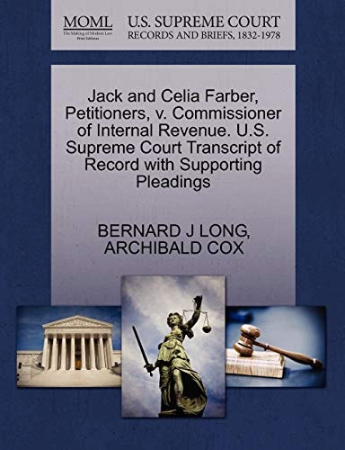 Jack and Celia Farber, Petitioners, v. Commissioner of Internal Revenue. U.S. Supreme Court Transcript of Record with Supporting Pleadings